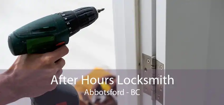 After Hours Locksmith Abbotsford - BC