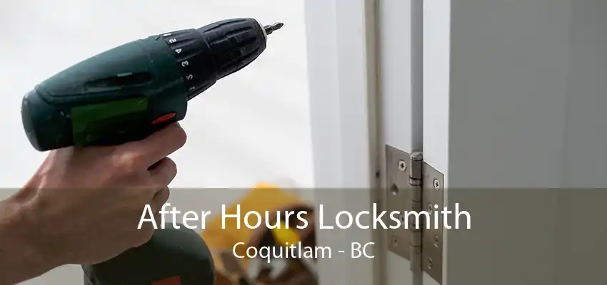After Hours Locksmith Coquitlam - BC