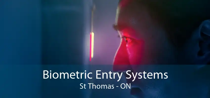 Biometric Entry Systems St Thomas - ON