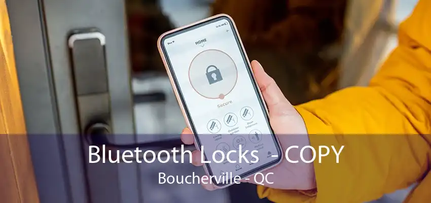 Bluetooth Locks  - COPY Boucherville - QC
