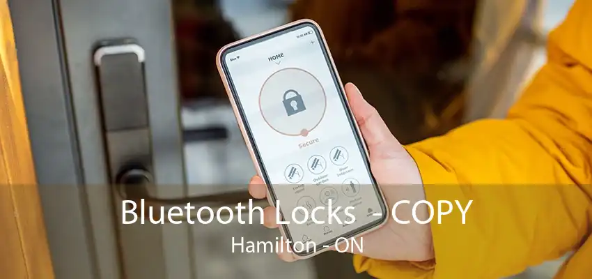 Bluetooth Locks  - COPY Hamilton - ON