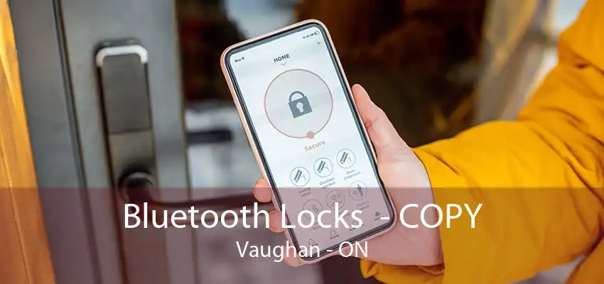 Bluetooth Locks  - COPY Vaughan - ON
