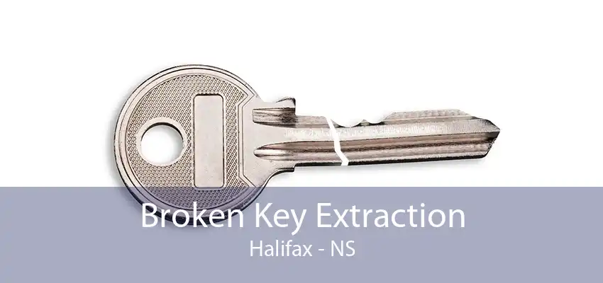 Broken Key Extraction Halifax - NS