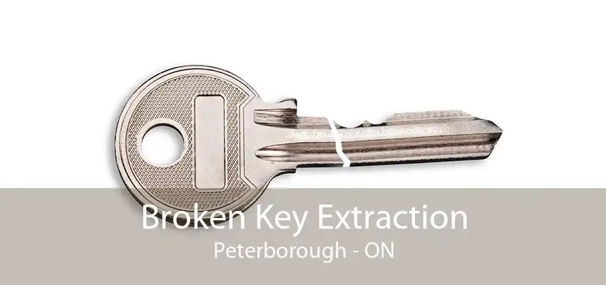 Broken Key Extraction Peterborough - ON