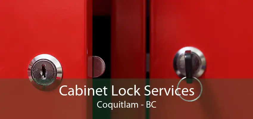 Cabinet Lock Services Coquitlam - BC