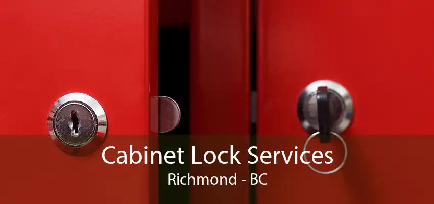 Cabinet Lock Services Richmond - BC