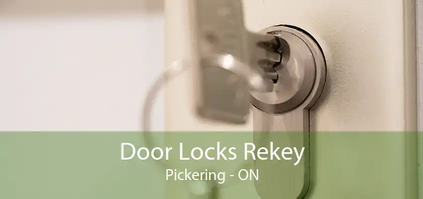 Door Locks Rekey Pickering - ON