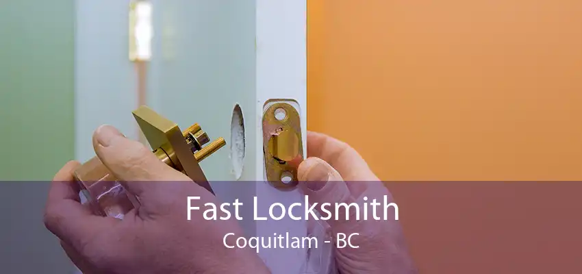 Fast Locksmith Coquitlam - BC