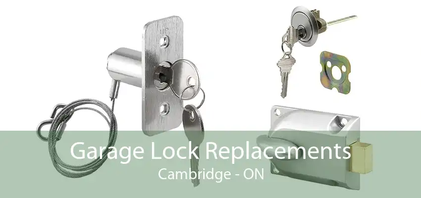 Garage Lock Replacements Cambridge - ON