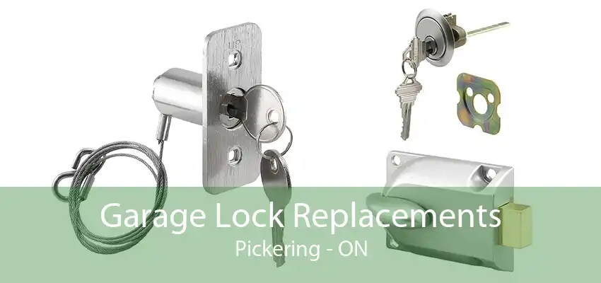 Garage Lock Replacements Pickering - ON