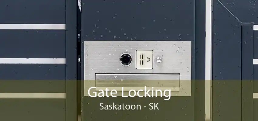 Gate Locking Saskatoon - SK