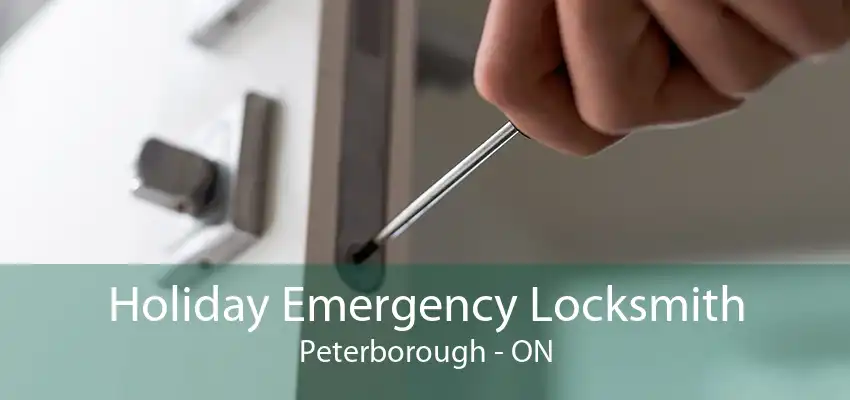 Holiday Emergency Locksmith Peterborough - ON