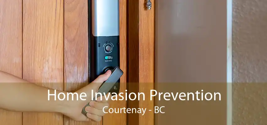 Home Invasion Prevention Courtenay - BC