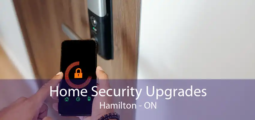Home Security Upgrades Hamilton - ON