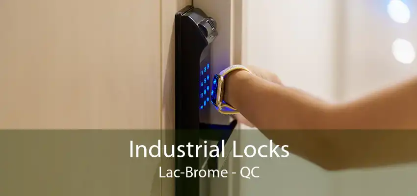 Industrial Locks Lac-Brome - QC