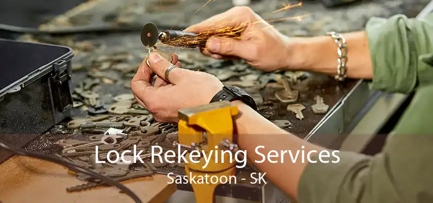 Lock Rekeying Services Saskatoon - SK