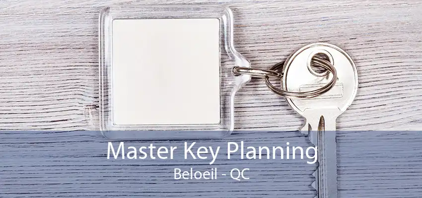Master Key Planning Beloeil - QC
