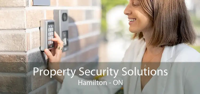 Property Security Solutions Hamilton - ON