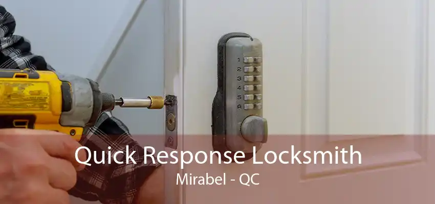 Quick Response Locksmith Mirabel - QC