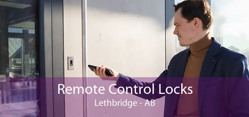 Remote Control Locks Lethbridge - AB