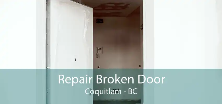 Repair Broken Door Coquitlam - BC