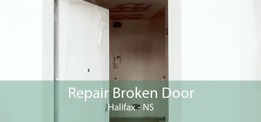Repair Broken Door Halifax - NS