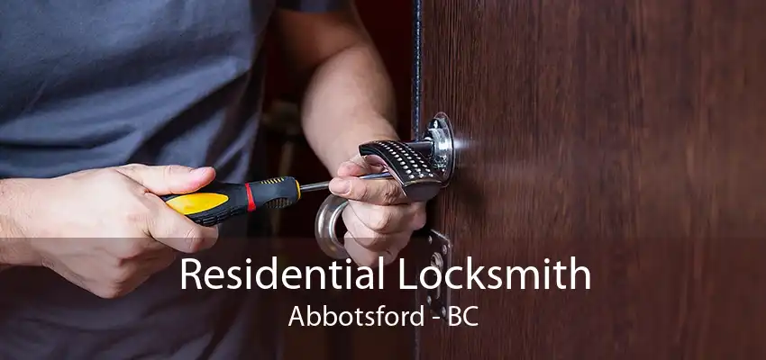 Residential Locksmith Abbotsford - BC