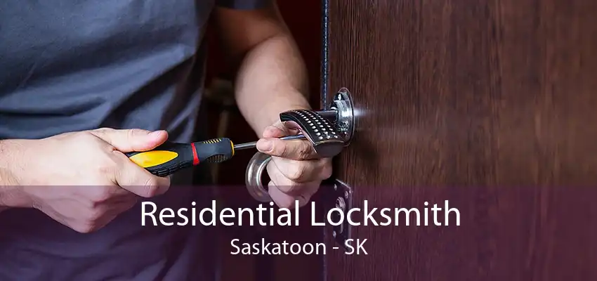 Residential Locksmith Saskatoon - SK