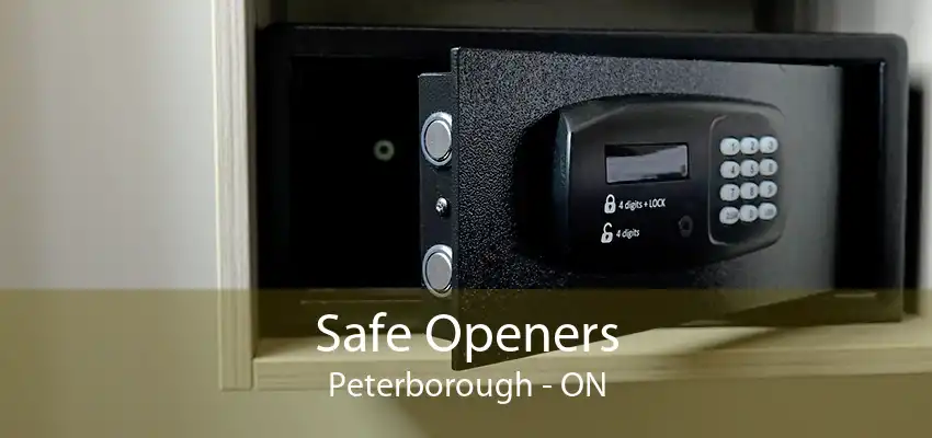 Safe Openers Peterborough - ON