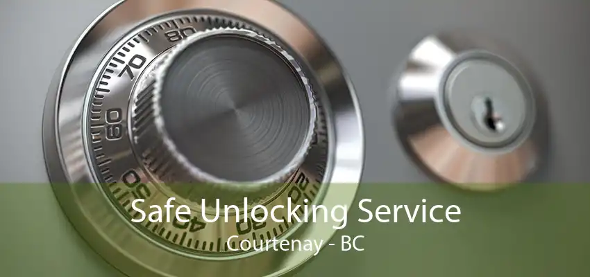 Safe Unlocking Service Courtenay - BC