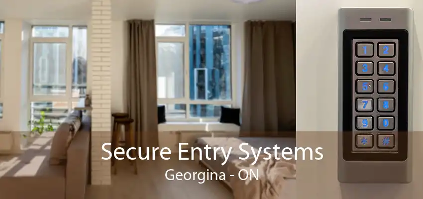 Secure Entry Systems Georgina - ON