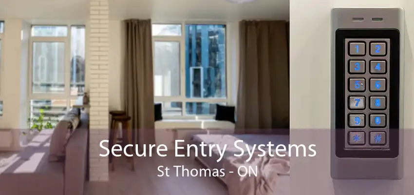 Secure Entry Systems St Thomas - ON