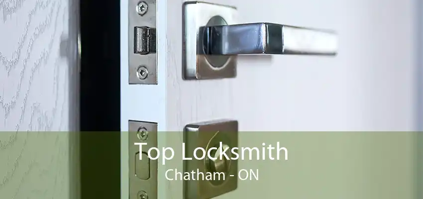 Top Locksmith Chatham - ON