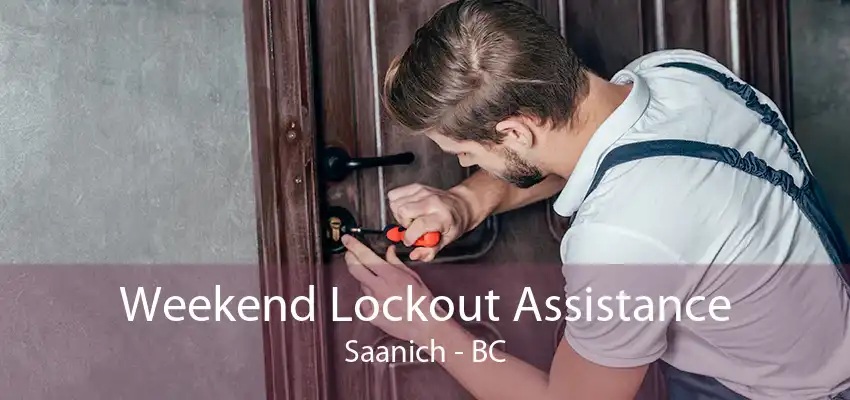 Weekend Lockout Assistance Saanich - BC