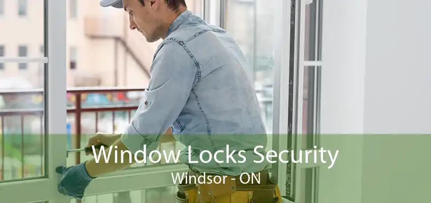 Window Locks Security Windsor - ON
